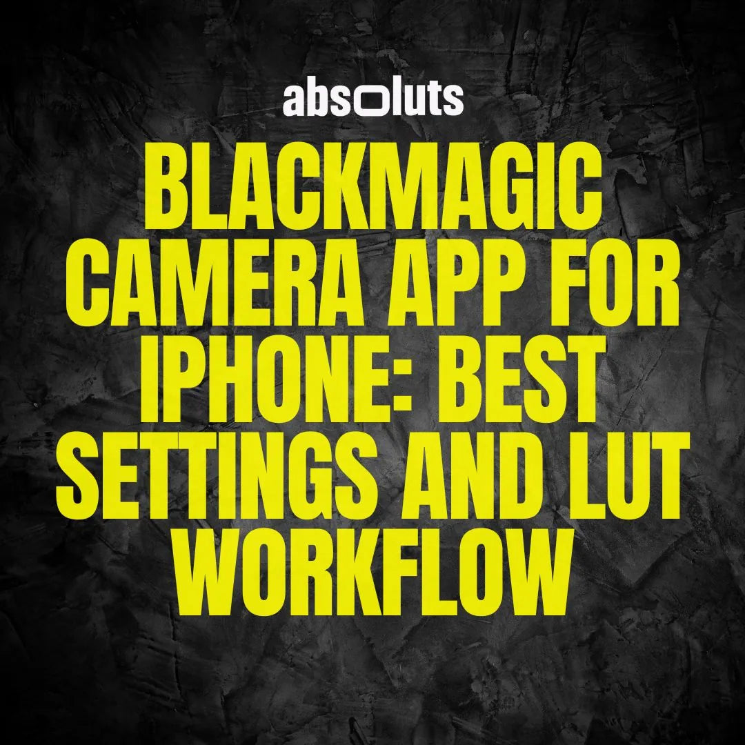 Blackmagic Camera App for iPhone: Settings, Tips, and LUT Workflow