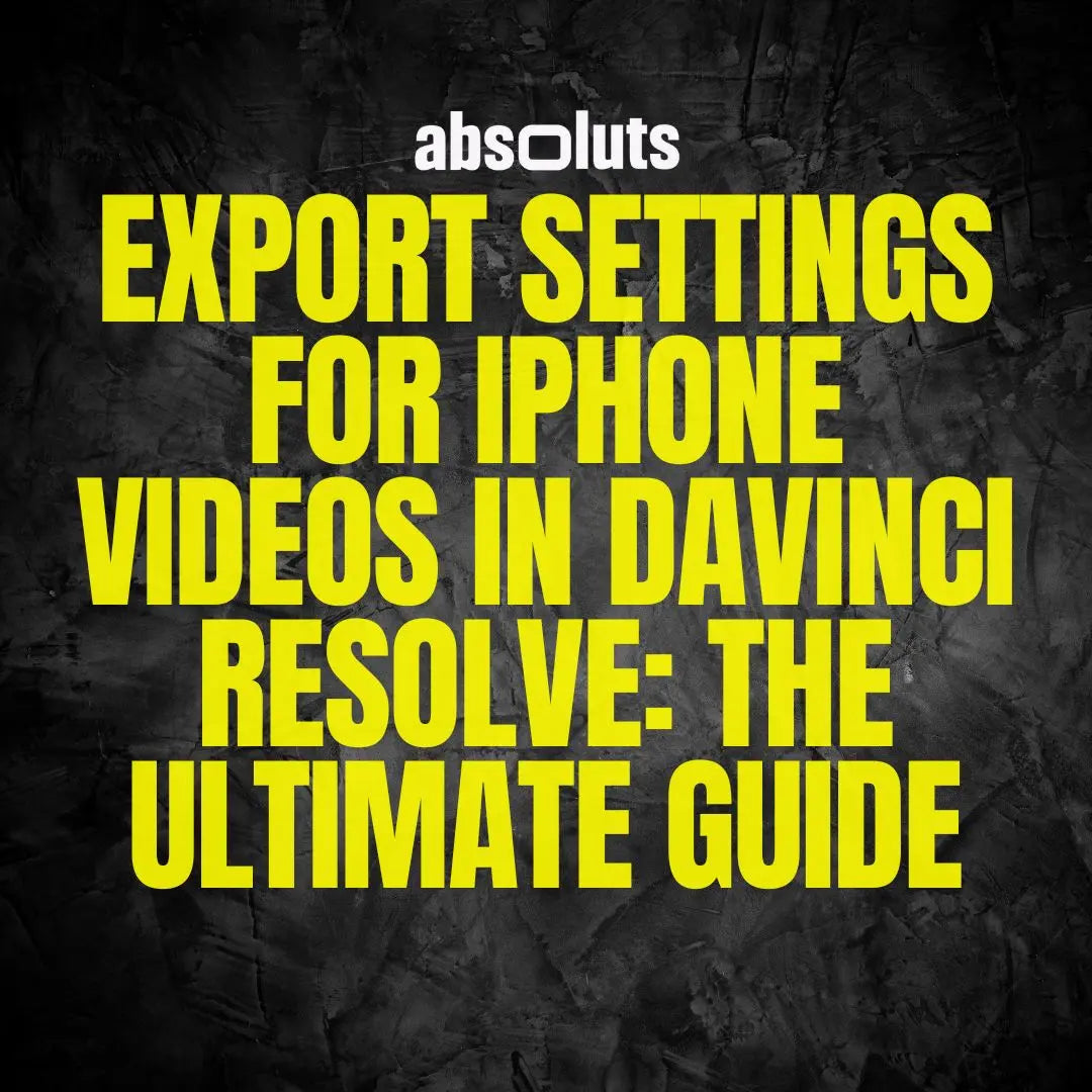 Export Settings for iPhone Videos in DaVinci Resolve: The Ultimate Guide