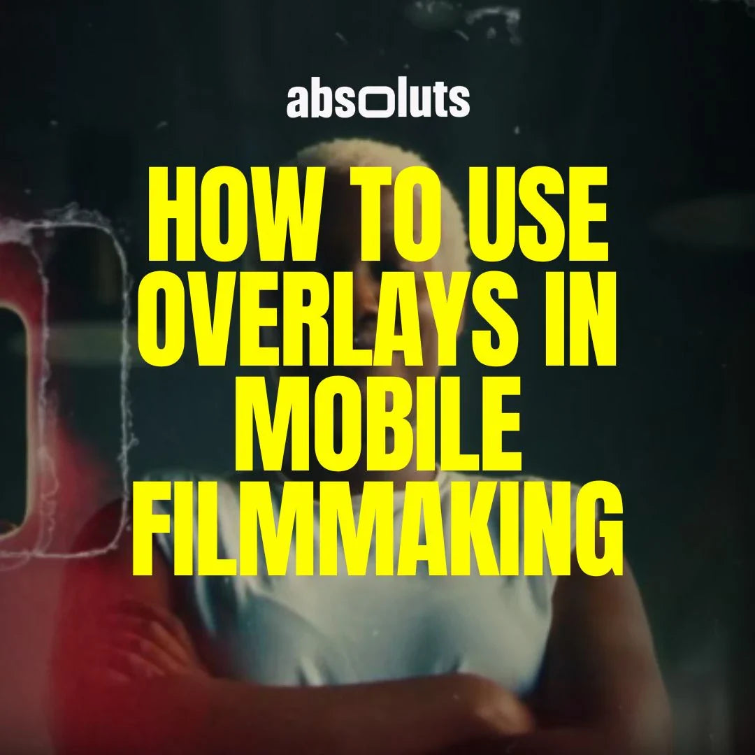 How to Use Overlays in Mobile Filmmaking