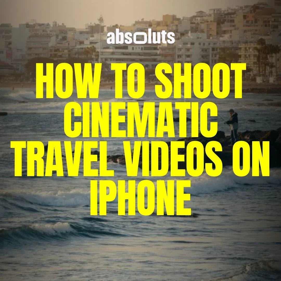 How to Shoot Cinematic Travel Videos on iPhone