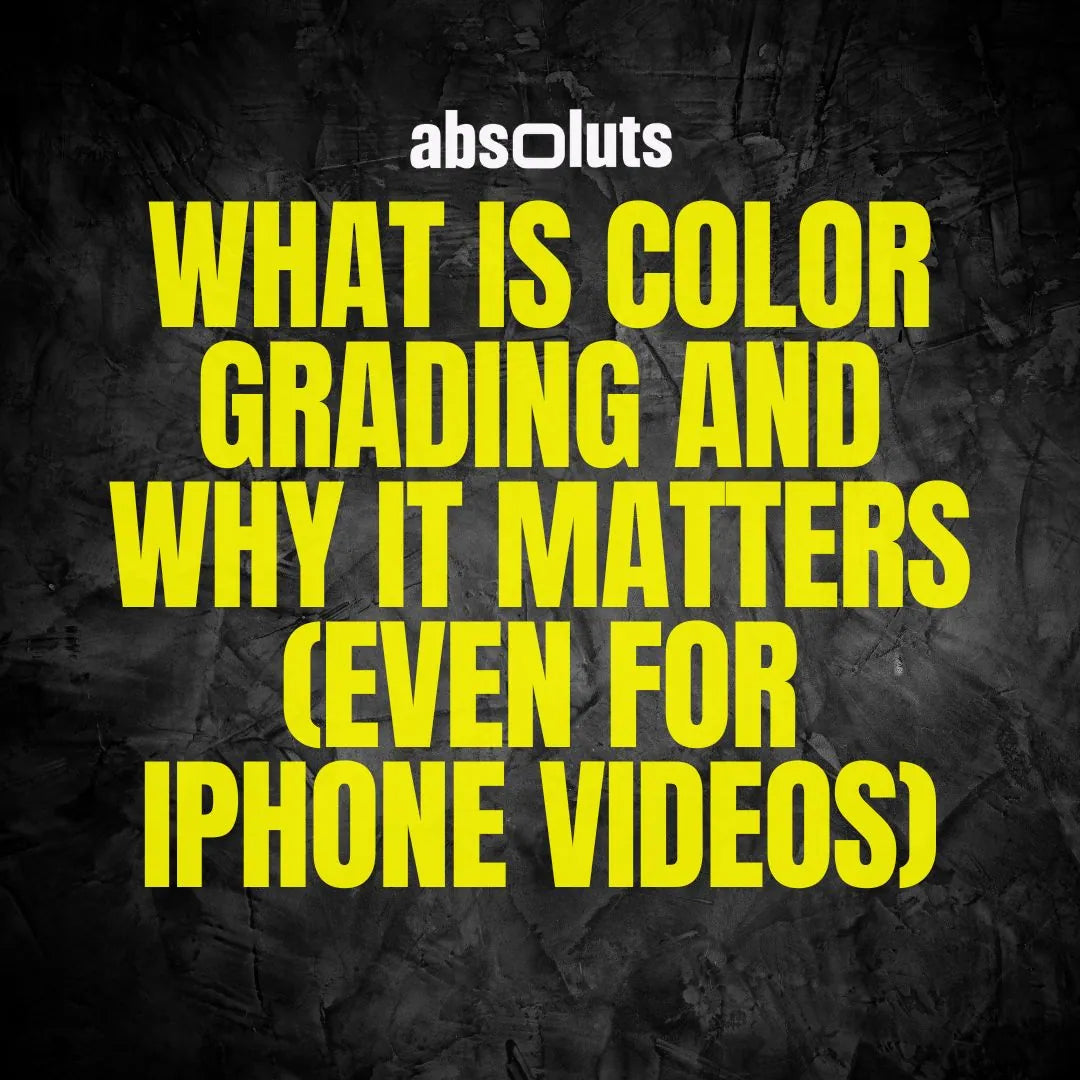 What Is Color Grading and Why It Matters (Even for iPhone Videos)