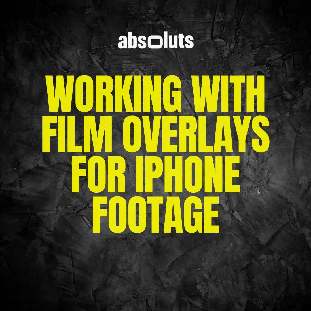 Working with Film Overlays for iPhone Footage