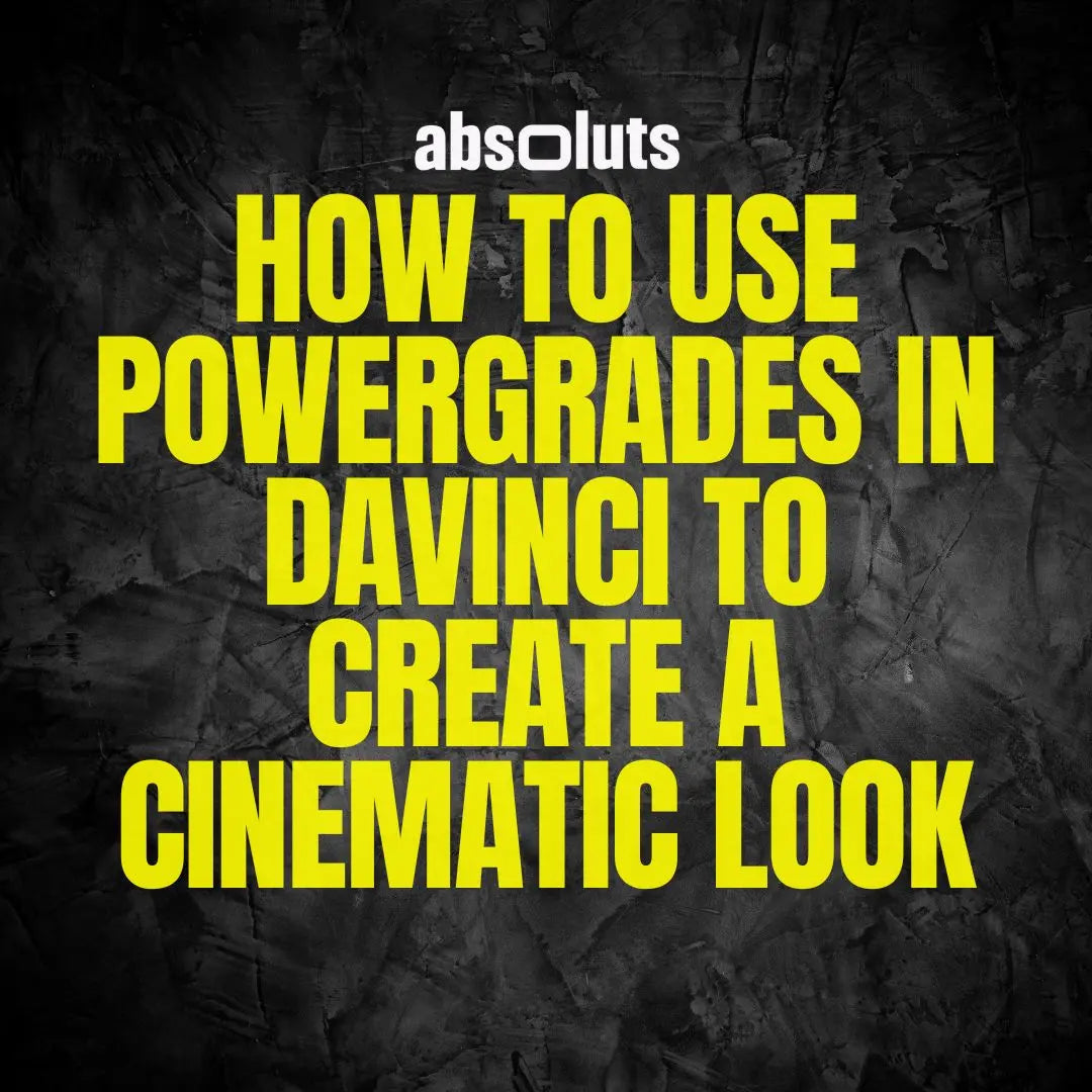 How to Use PowerGrades in DaVinci to Create a Cinematic Look